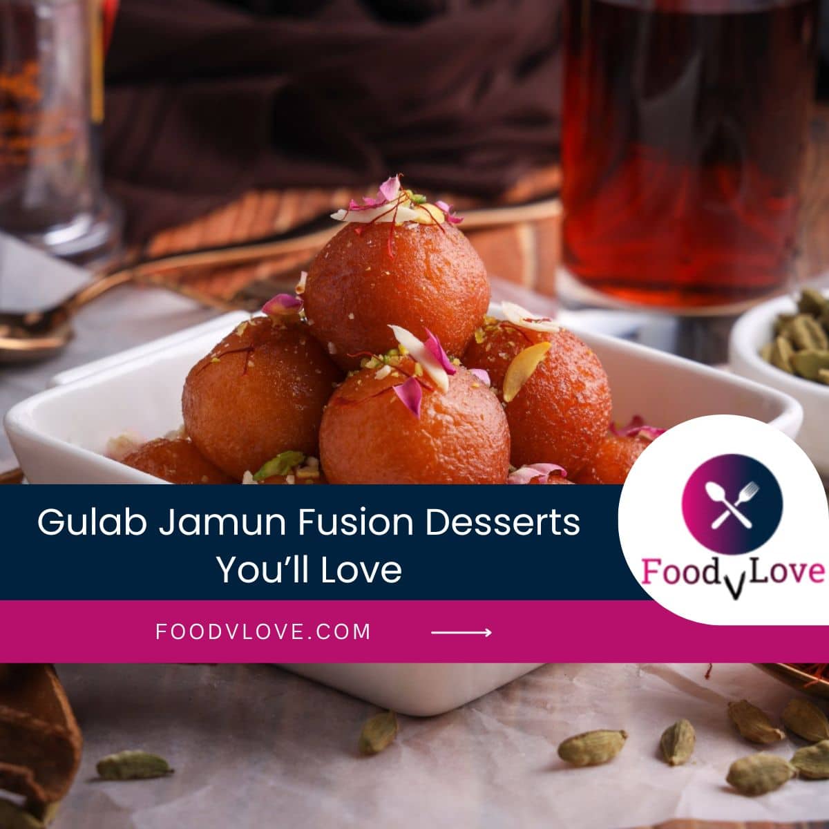 Gulab Jamun Fusion Desserts Gulab Jamun Fusion Desserts