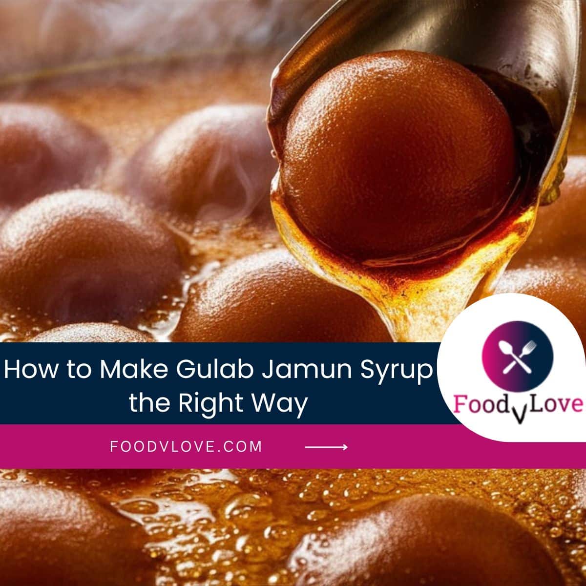 How to Make Gulab Jamun Syrup