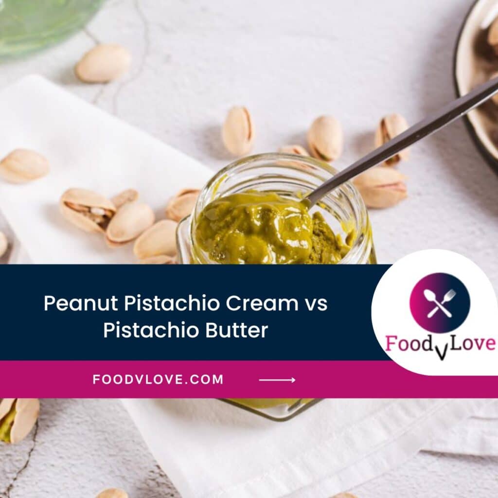 pistachio cream vs pistachio butter pistachio cream vs pistachio butter