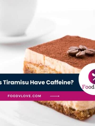 Does Tiramisu Have Caffeine